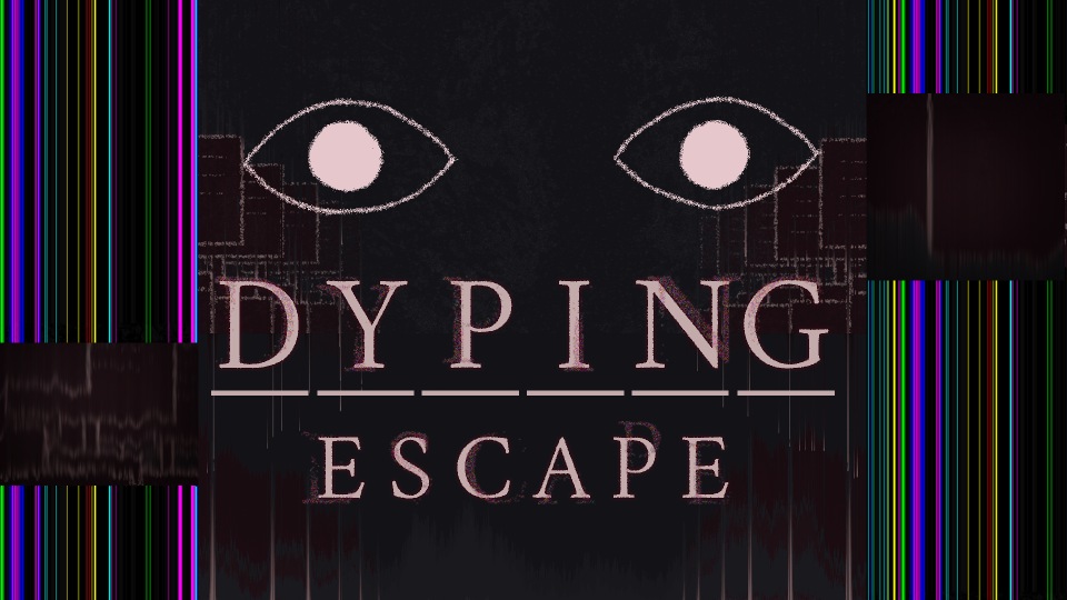 Dyping Escape