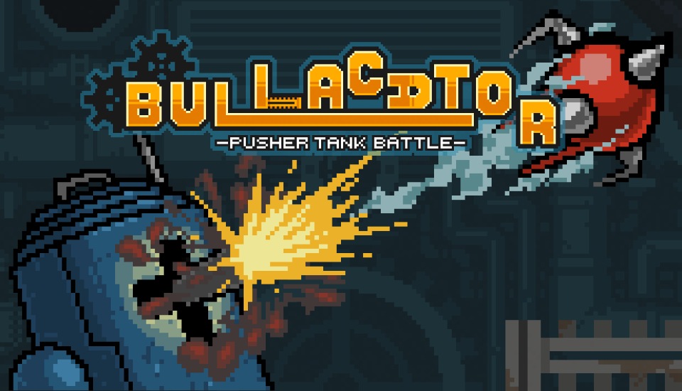 BULLACATOR -pusher tank battle-